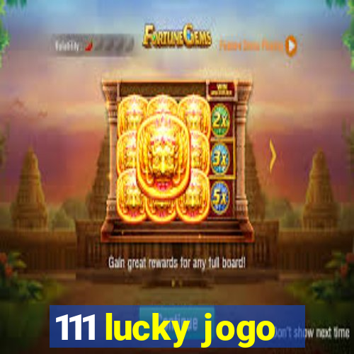 111 lucky jogo